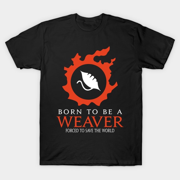 Born to be a weaver Forced to save the World RPG Funny meme T-Shirt by Asiadesign